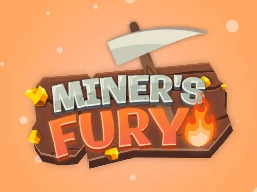 Miner's Fury!